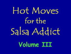 Guide to Hot Moves for the Salsa Addict, Volume III