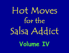 Guide to Hot Moves for the Salsa Addict, Volume IV